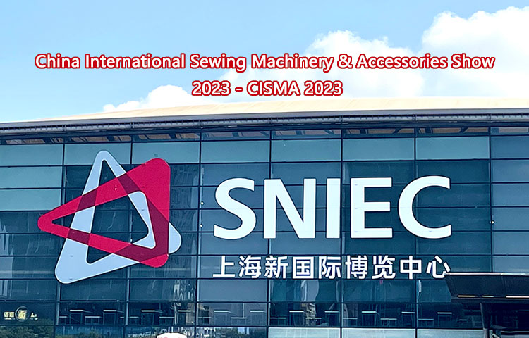 China International Sewing Machinery & Accessories Show 2023 - CISMA 2023